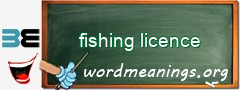 WordMeaning blackboard for fishing licence